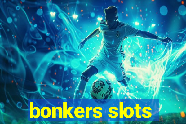 bonkers slots